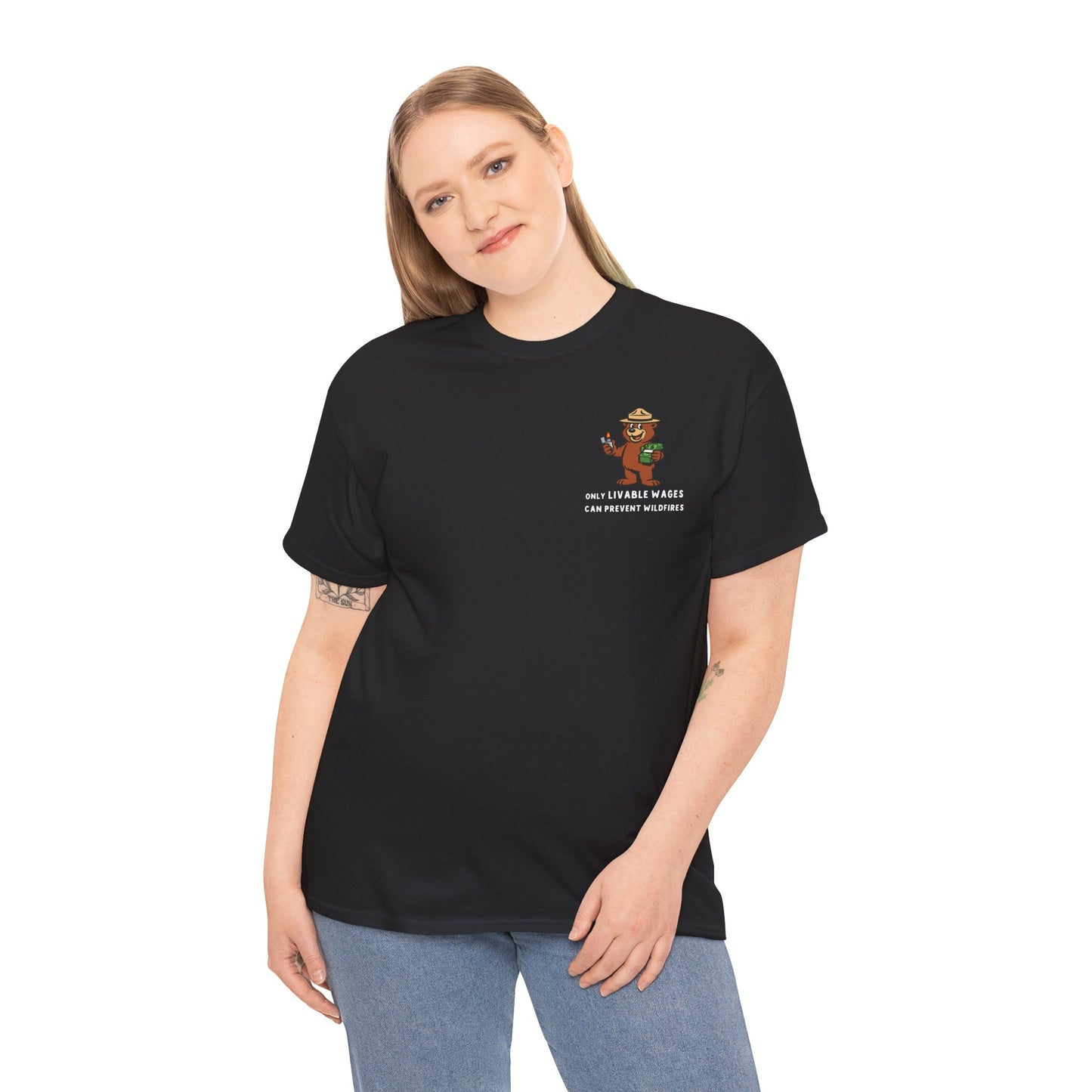 ONLY LIVABLE WAGES CAN PREVENT WILDFIRES. - *LIMITED RUN Tee*