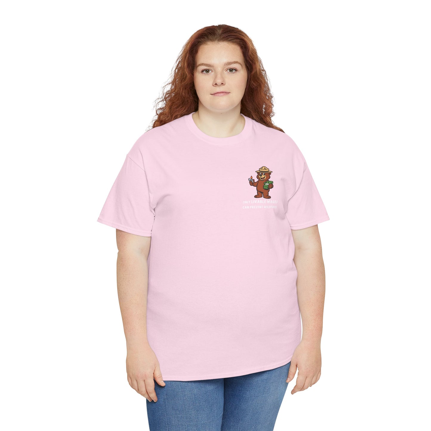 ONLY LIVABLE WAGES CAN PREVENT WILDFIRES. - *LIMITED RUN Tee*