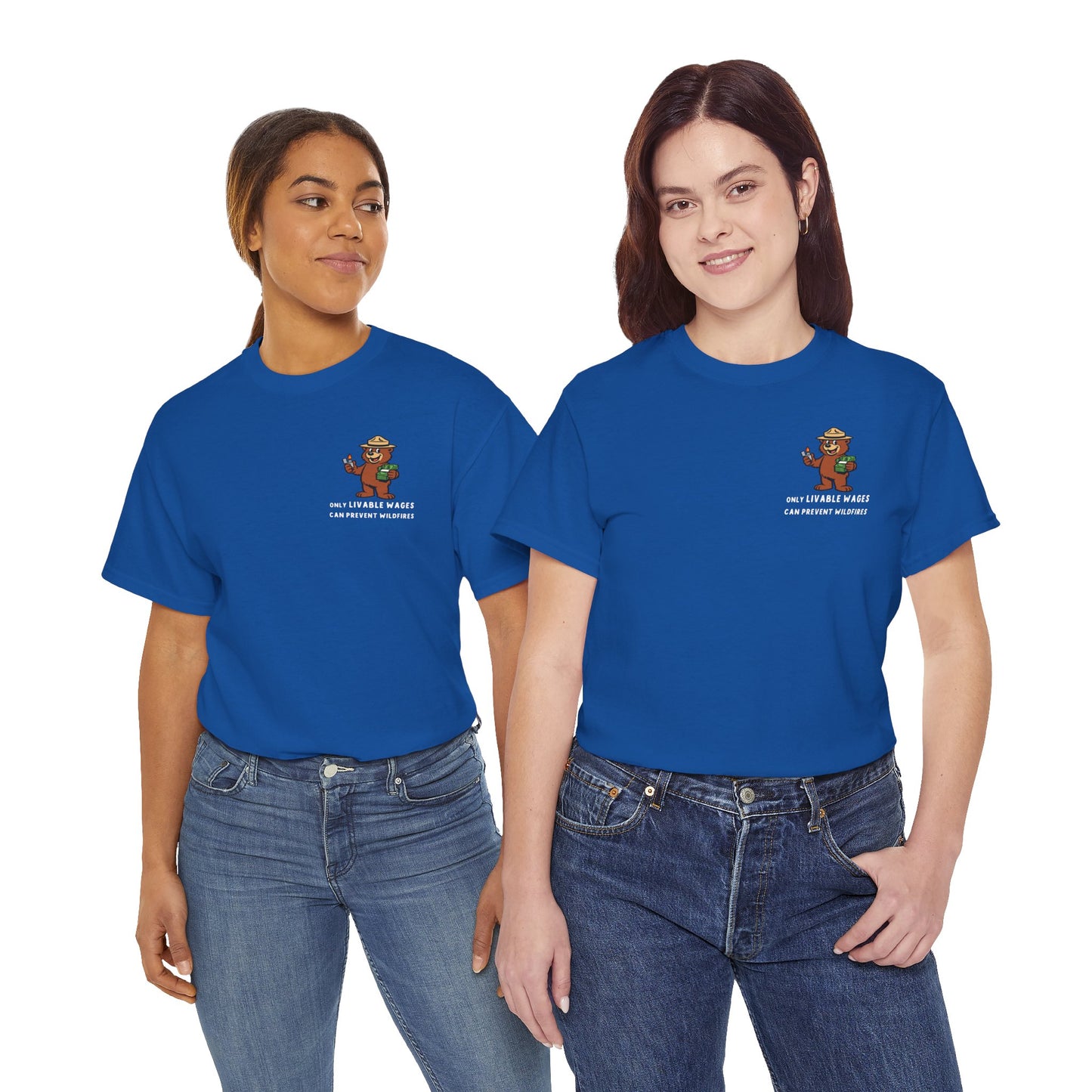 ONLY LIVABLE WAGES CAN PREVENT WILDFIRES. - *LIMITED RUN Tee*